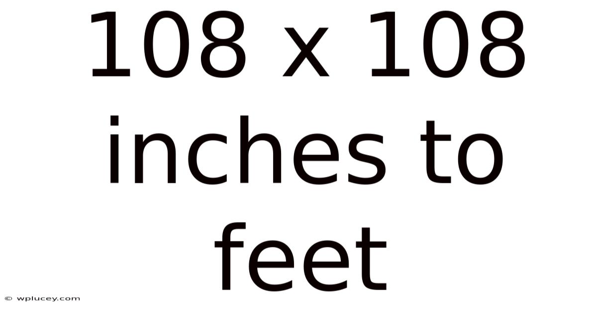 108 X 108 Inches To Feet