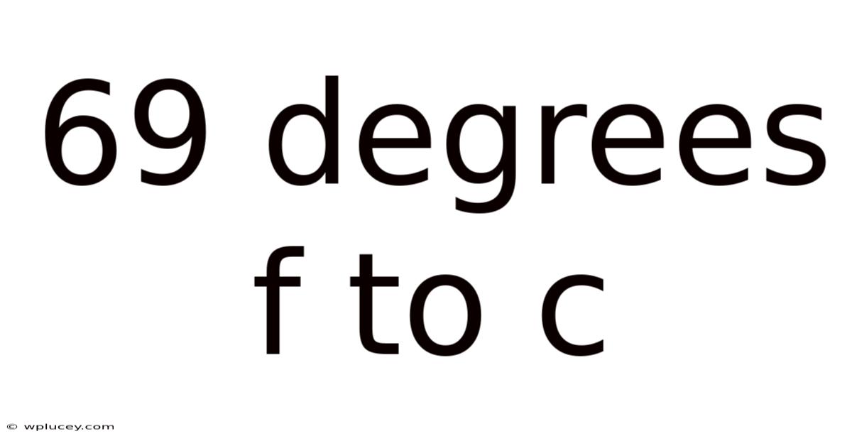 69 Degrees F To C