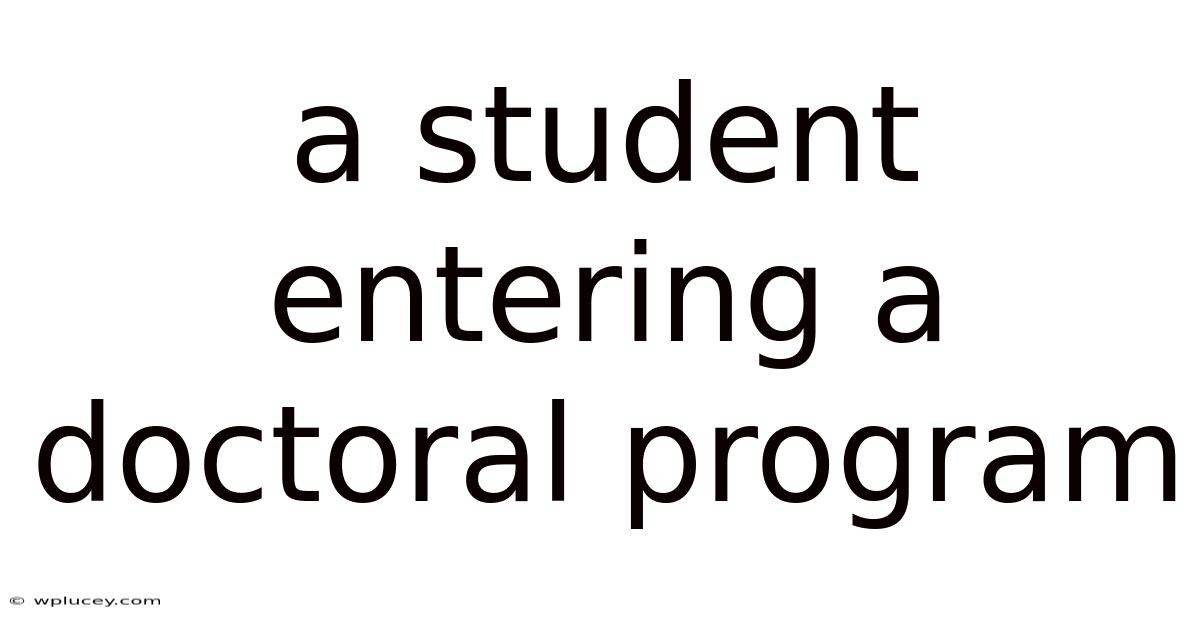A Student Entering A Doctoral Program