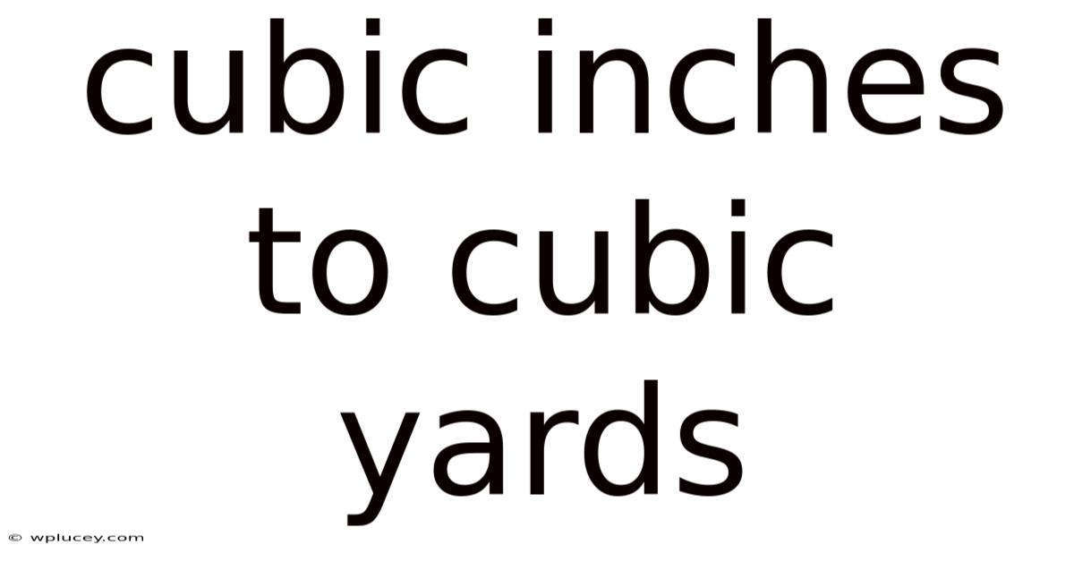 Cubic Inches To Cubic Yards