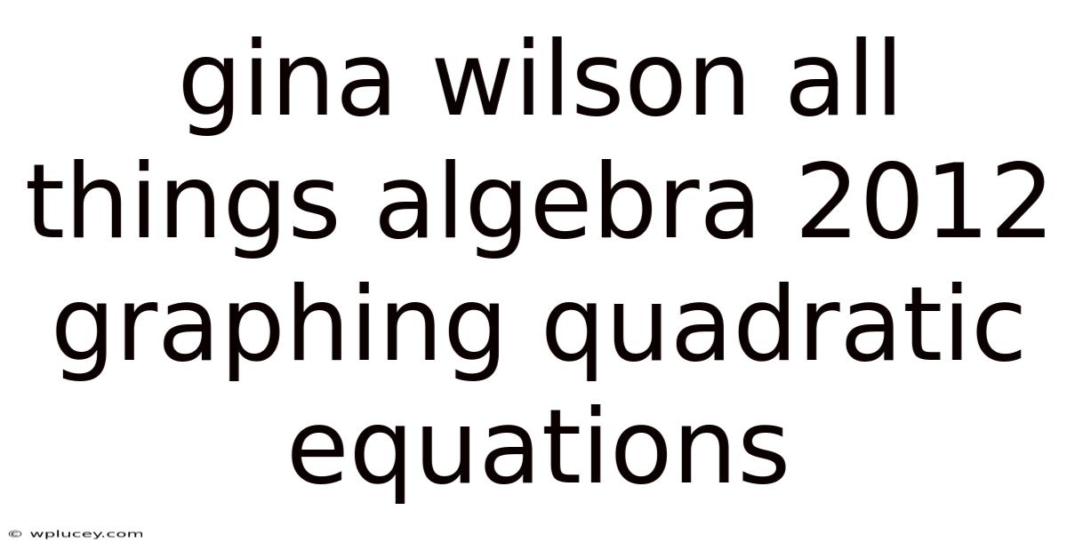 Gina Wilson All Things Algebra 2012 Graphing Quadratic Equations