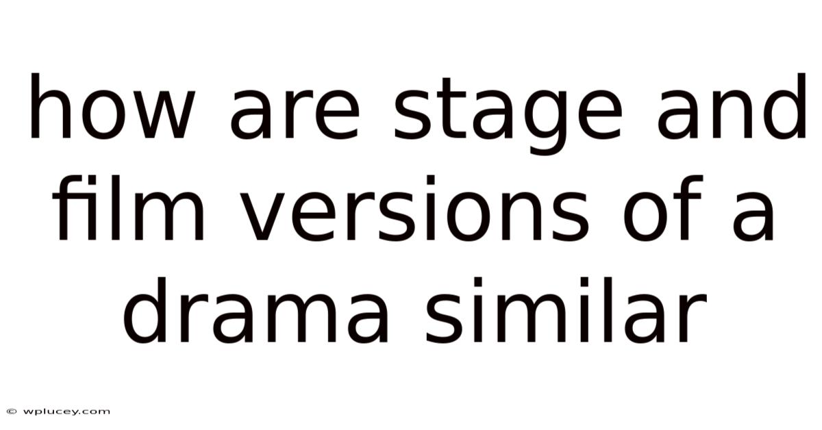 How Are Stage And Film Versions Of A Drama Similar