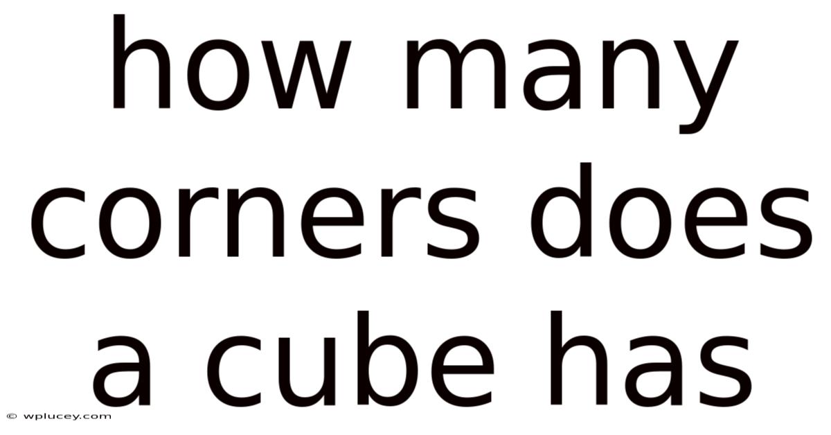 How Many Corners Does A Cube Has
