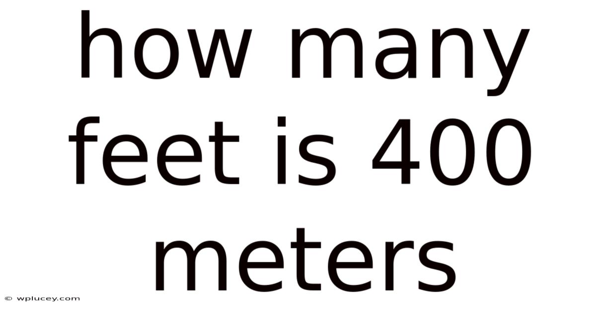 How Many Feet Is 400 Meters