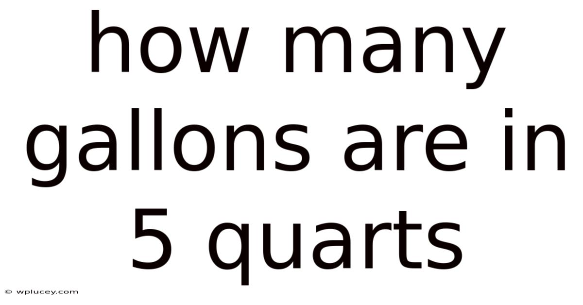 How Many Gallons Are In 5 Quarts