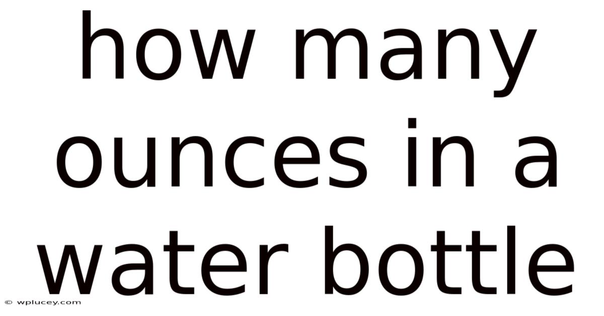 How Many Ounces In A Water Bottle