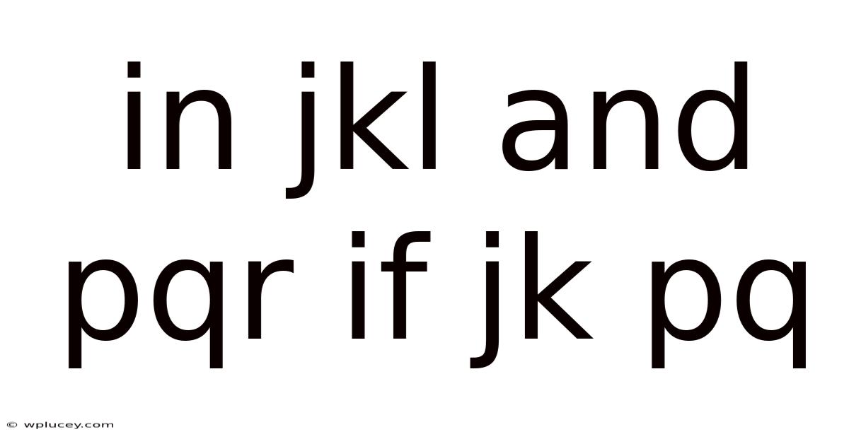 In Jkl And Pqr If Jk Pq