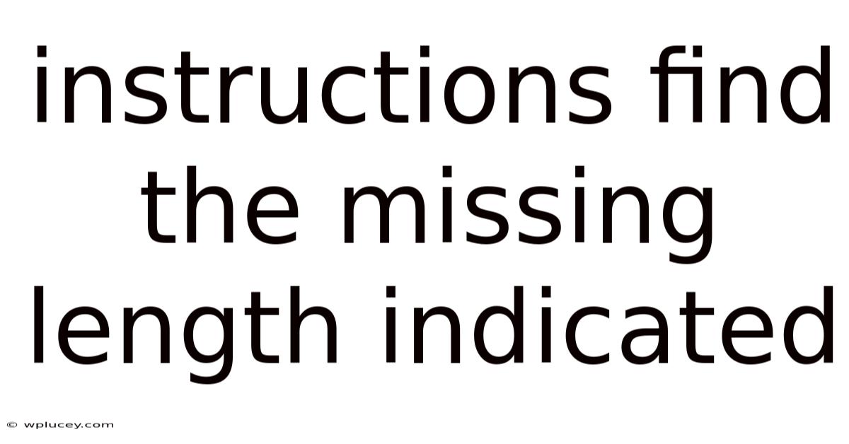 Instructions Find The Missing Length Indicated