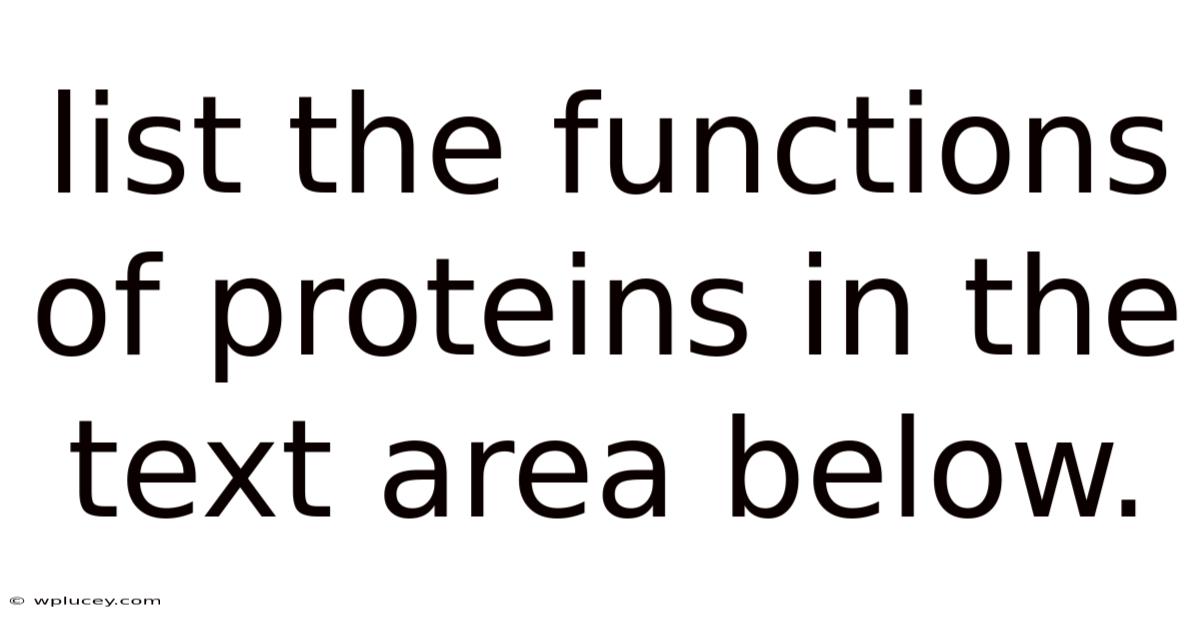 List The Functions Of Proteins In The Text Area Below.