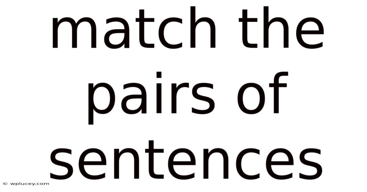 Match The Pairs Of Sentences