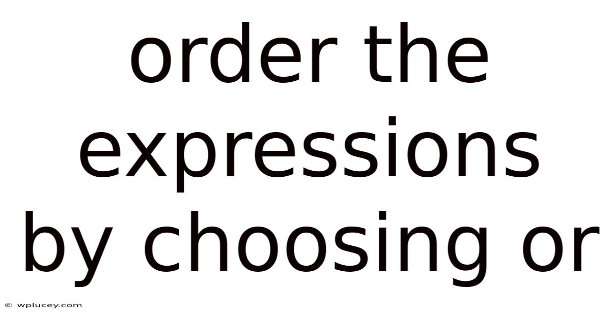 Order The Expressions By Choosing Or