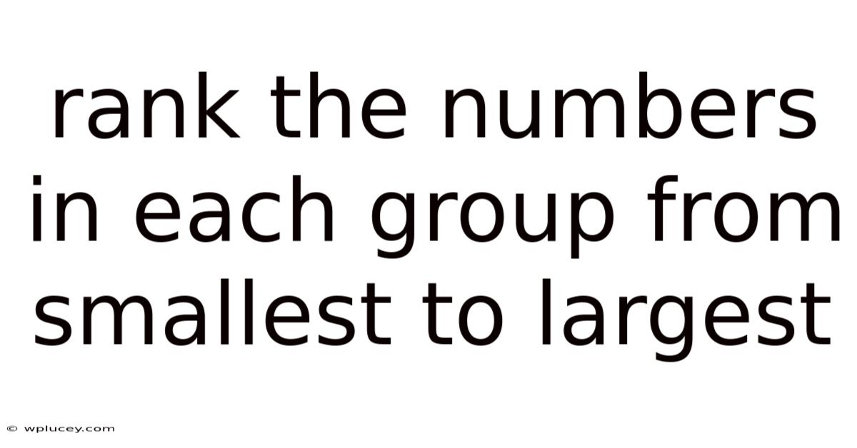 Rank The Numbers In Each Group From Smallest To Largest