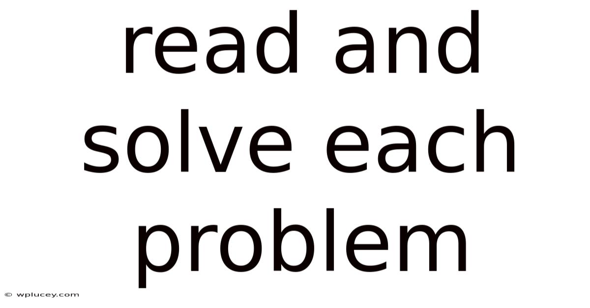 Read And Solve Each Problem