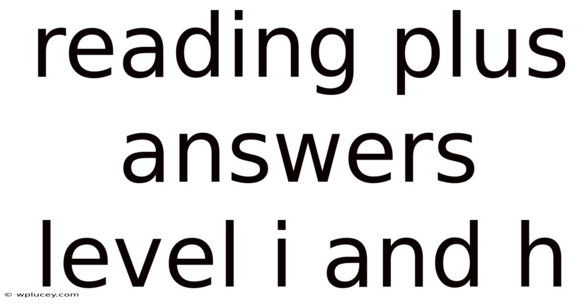 Reading Plus Answers Level I And H