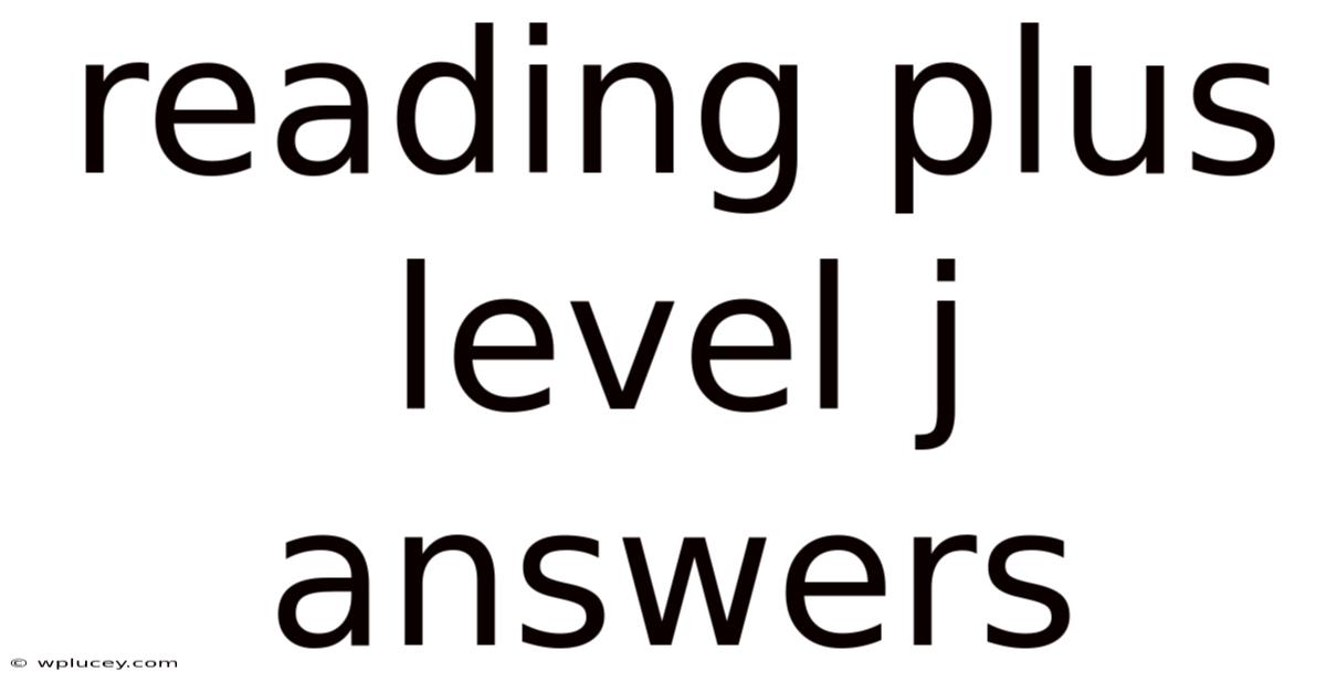 Reading Plus Level J Answers