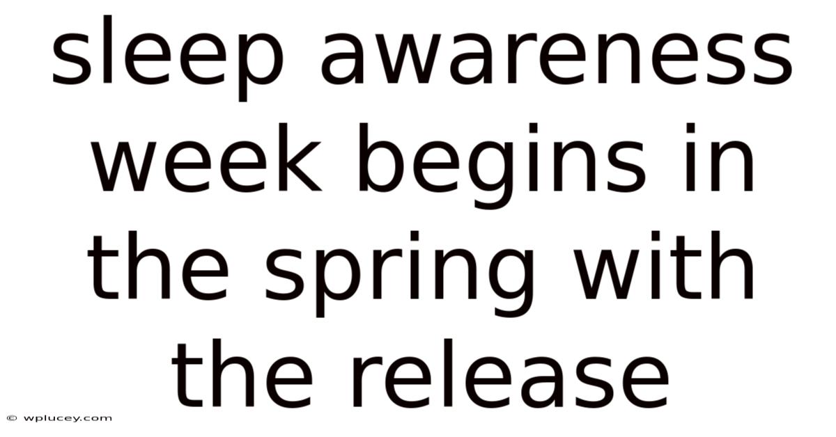 Sleep Awareness Week Begins In The Spring With The Release