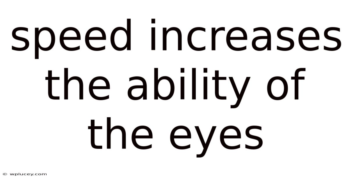 Speed Increases The Ability Of The Eyes