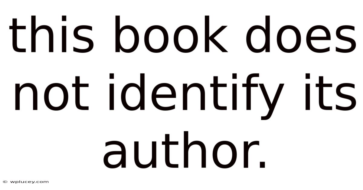 This Book Does Not Identify Its Author.