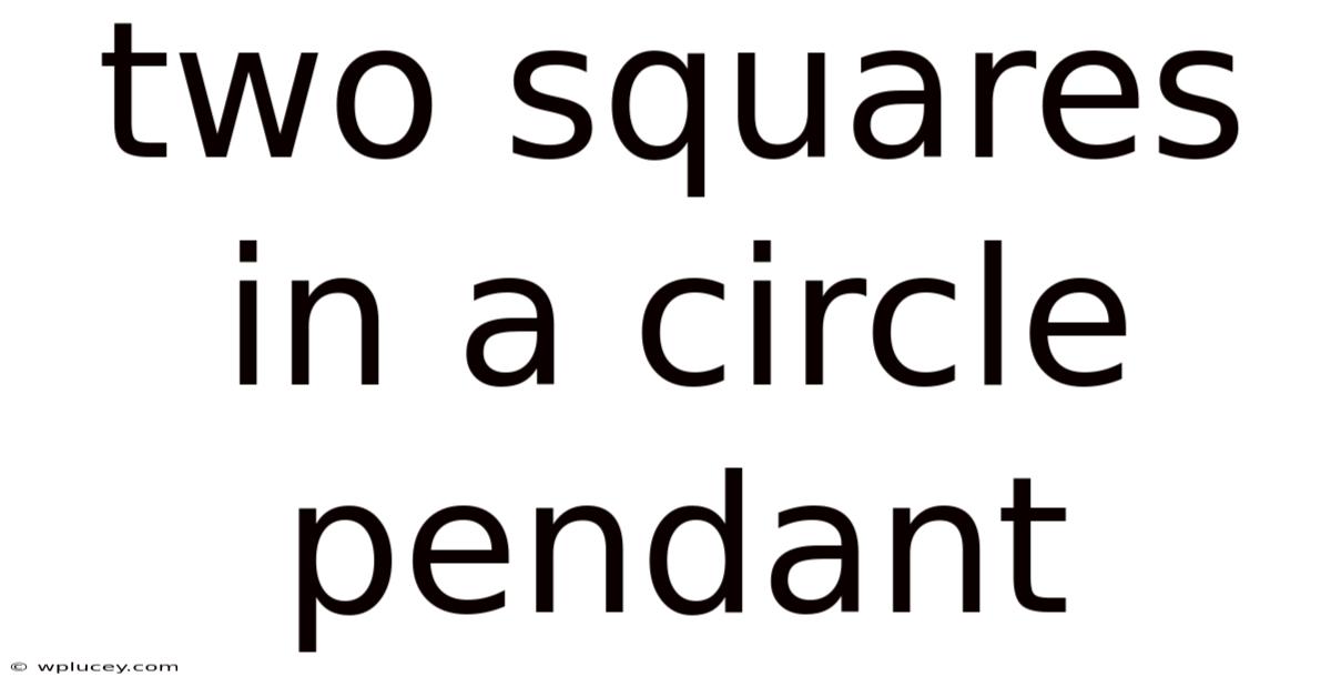 Two Squares In A Circle Pendant