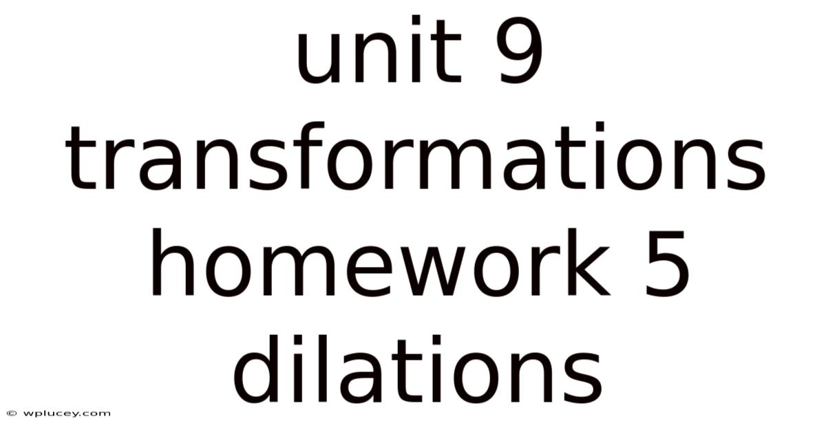 Unit 9 Transformations Homework 5 Dilations