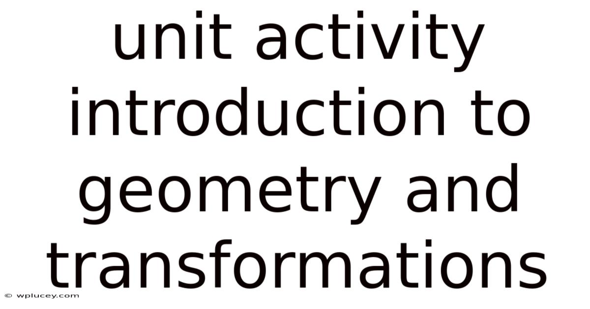 Unit Activity Introduction To Geometry And Transformations