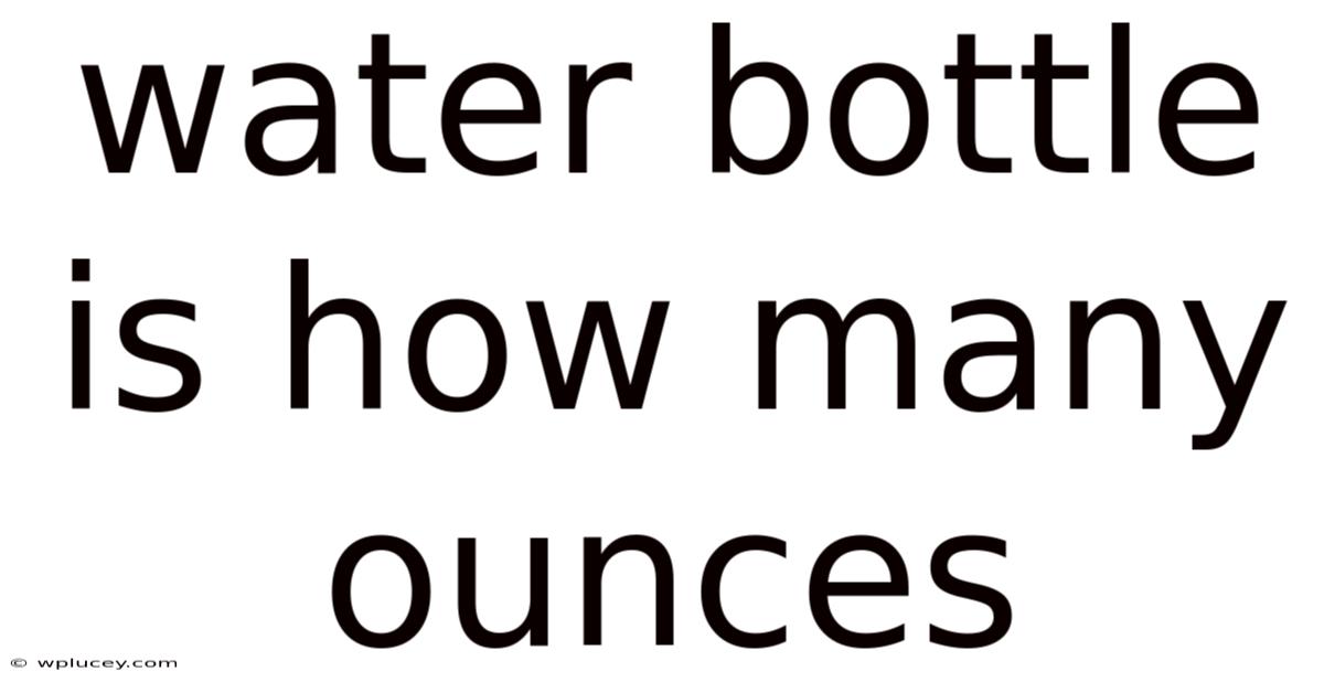 Water Bottle Is How Many Ounces