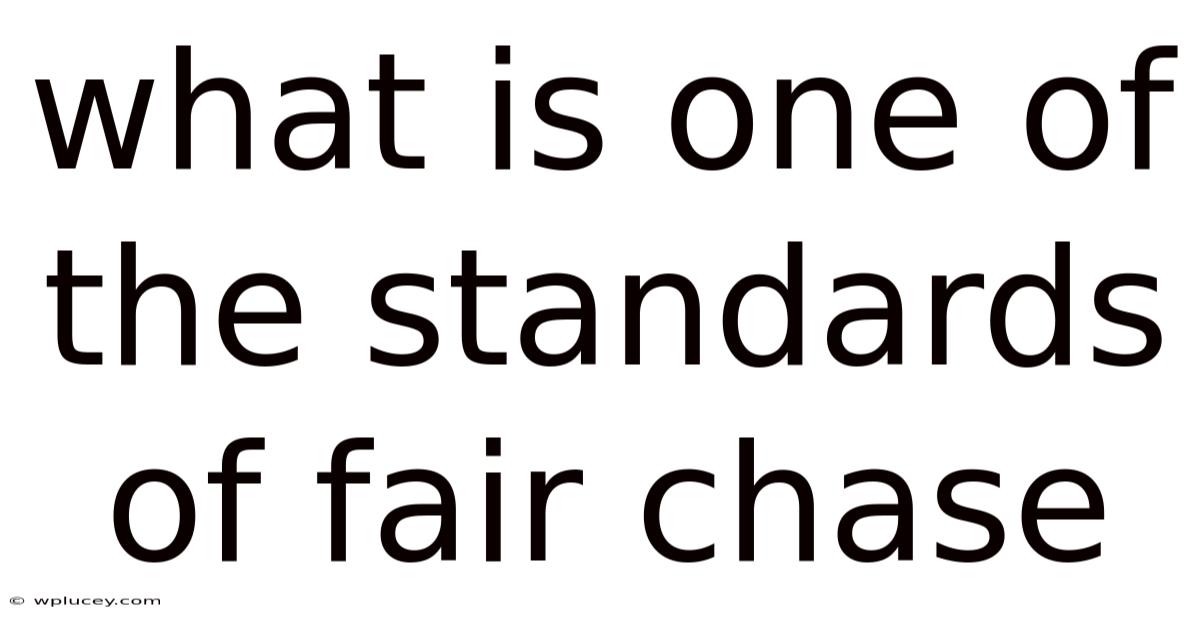 What Is One Of The Standards Of Fair Chase