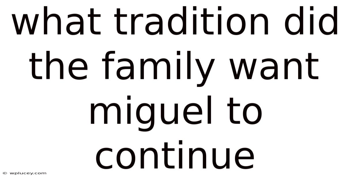 What Tradition Did The Family Want Miguel To Continue