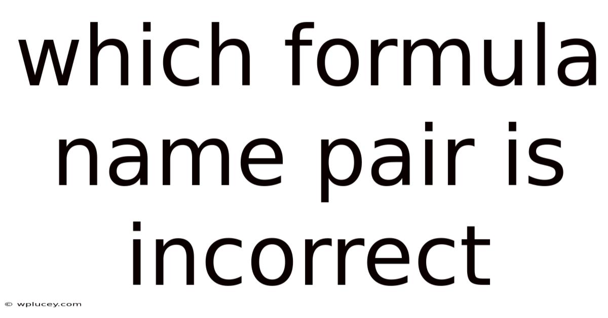 Which Formula Name Pair Is Incorrect