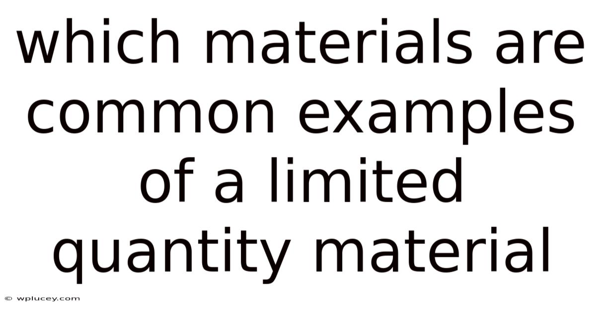 Which Materials Are Common Examples Of A Limited Quantity Material