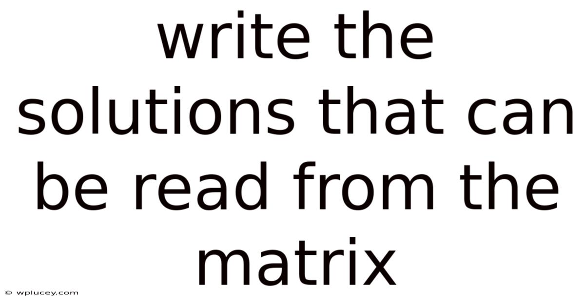 Write The Solutions That Can Be Read From The Matrix